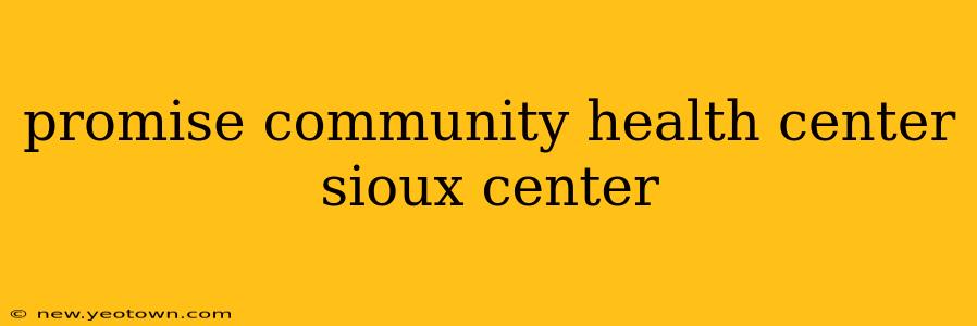 promise community health center sioux center