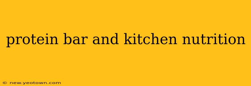 protein bar and kitchen nutrition