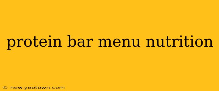 protein bar menu nutrition