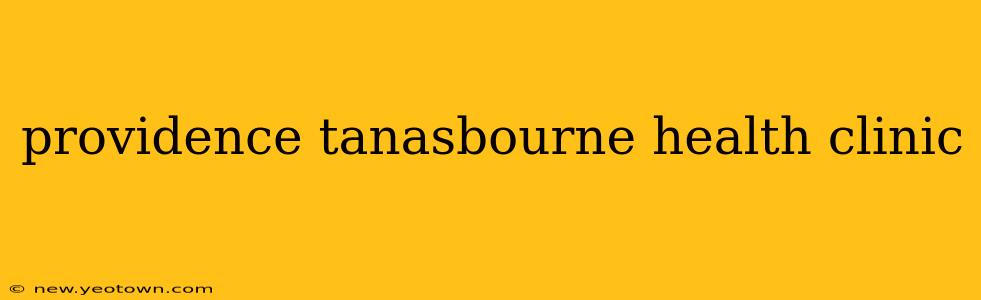 providence tanasbourne health clinic