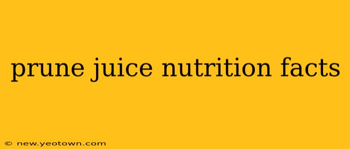 prune juice nutrition facts