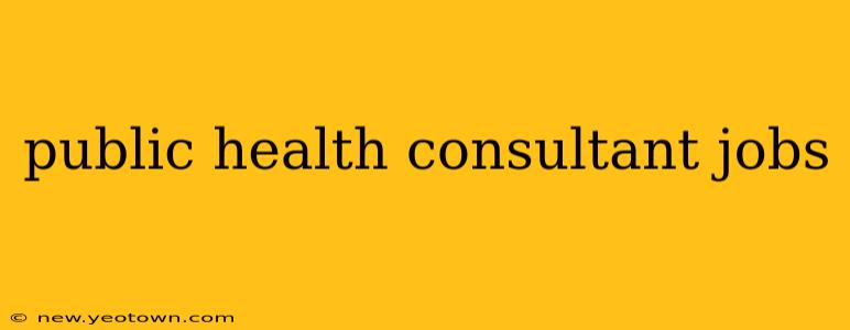 public health consultant jobs