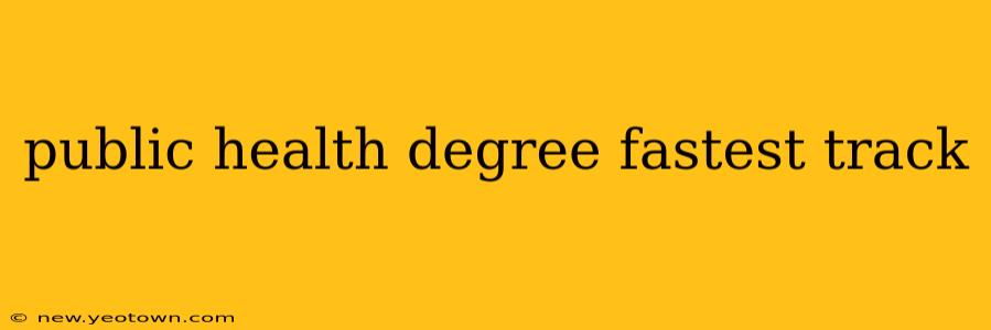 public health degree fastest track