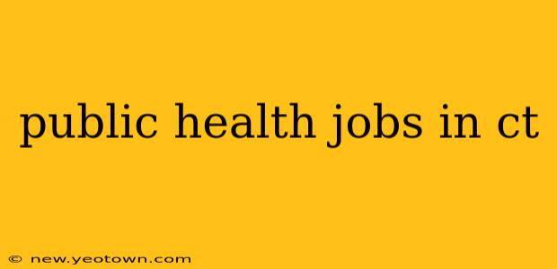 public health jobs in ct
