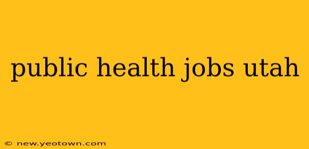 public health jobs utah