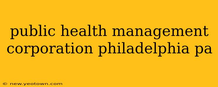 public health management corporation philadelphia pa