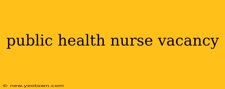 public health nurse vacancy