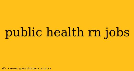 public health rn jobs