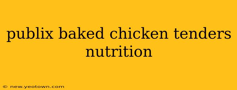 publix baked chicken tenders nutrition