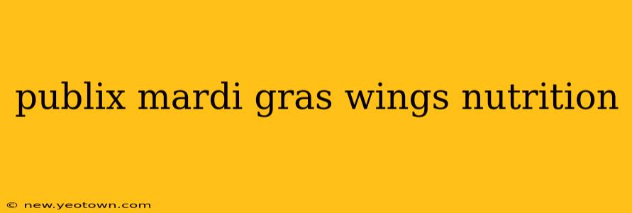 publix mardi gras wings nutrition