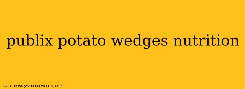 publix potato wedges nutrition