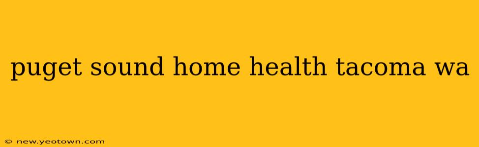 puget sound home health tacoma wa