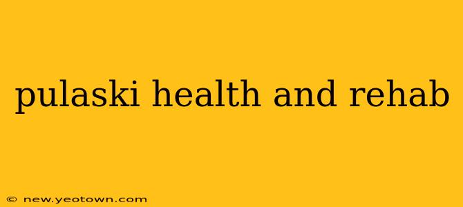 pulaski health and rehab