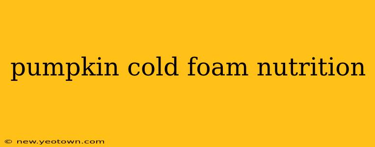 pumpkin cold foam nutrition