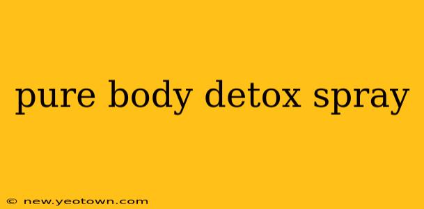 pure body detox spray