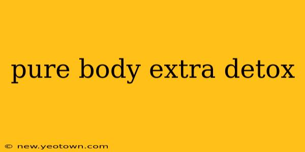 pure body extra detox