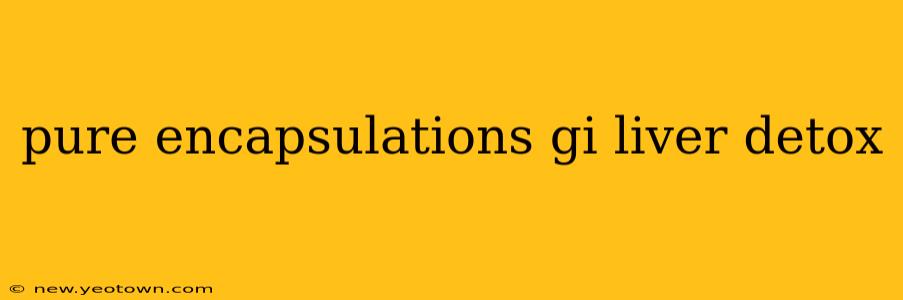 pure encapsulations gi liver detox