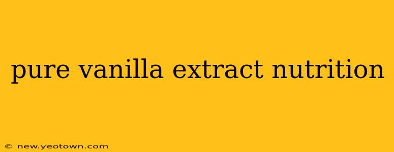 pure vanilla extract nutrition