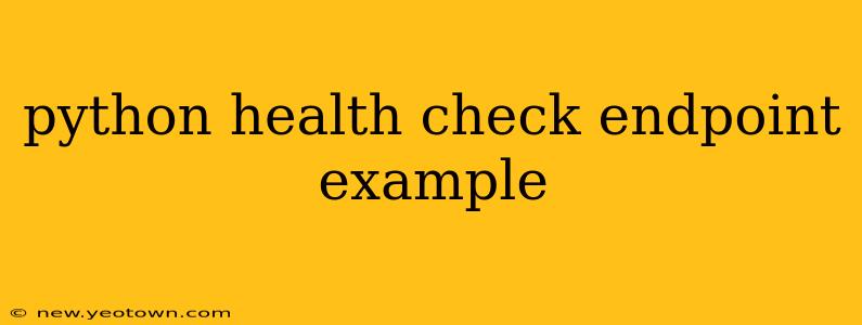 python health check endpoint example