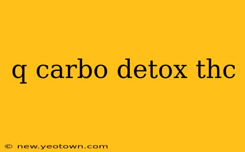 q carbo detox thc