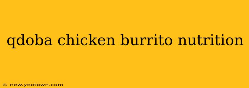 qdoba chicken burrito nutrition