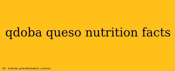qdoba queso nutrition facts