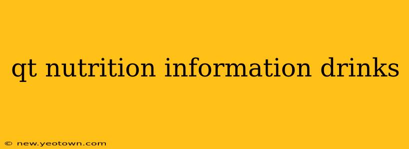 qt nutrition information drinks