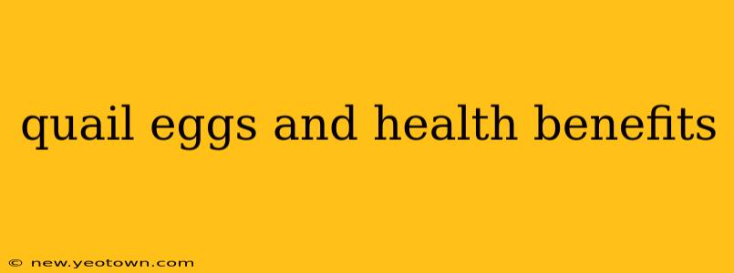 quail eggs and health benefits