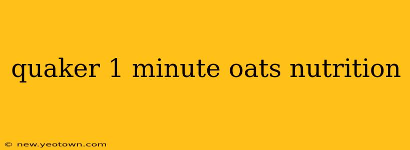 quaker 1 minute oats nutrition