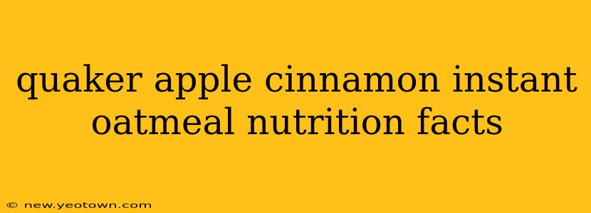 quaker apple cinnamon instant oatmeal nutrition facts