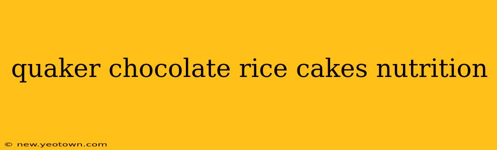quaker chocolate rice cakes nutrition