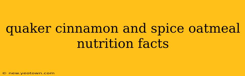 quaker cinnamon and spice oatmeal nutrition facts