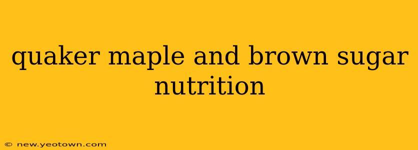 quaker maple and brown sugar nutrition