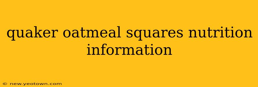 quaker oatmeal squares nutrition information