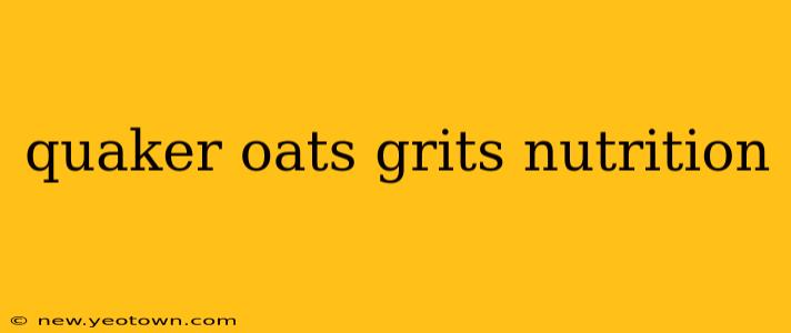 quaker oats grits nutrition