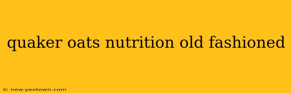 quaker oats nutrition old fashioned