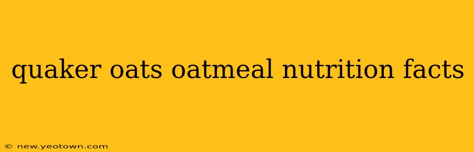 quaker oats oatmeal nutrition facts