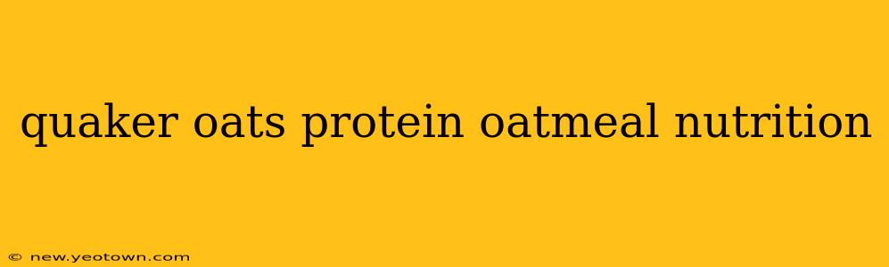 quaker oats protein oatmeal nutrition
