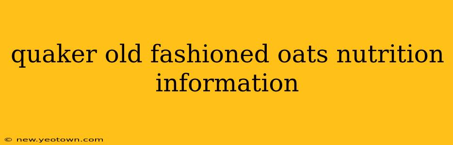 quaker old fashioned oats nutrition information