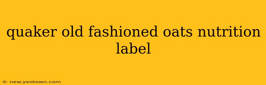 quaker old fashioned oats nutrition label