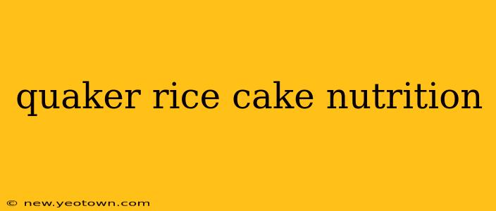 quaker rice cake nutrition