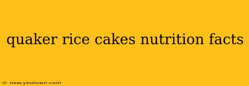 quaker rice cakes nutrition facts