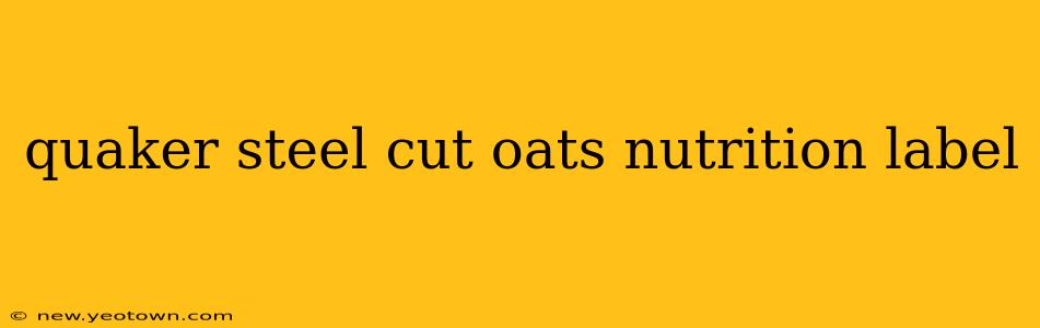 quaker steel cut oats nutrition label