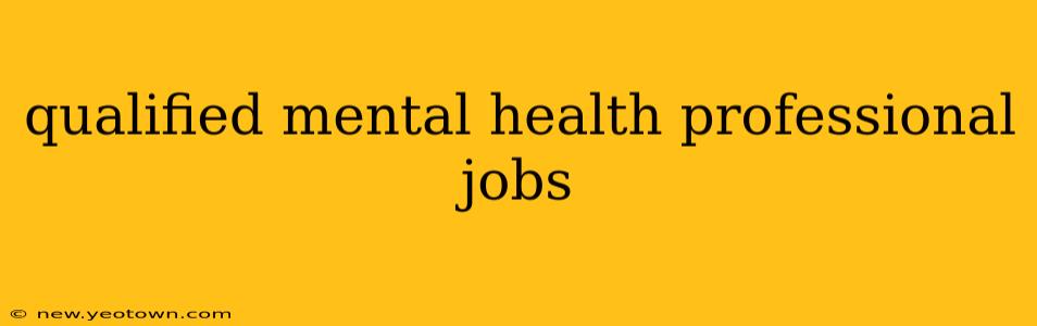 qualified mental health professional jobs