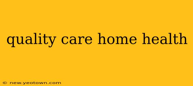 quality care home health