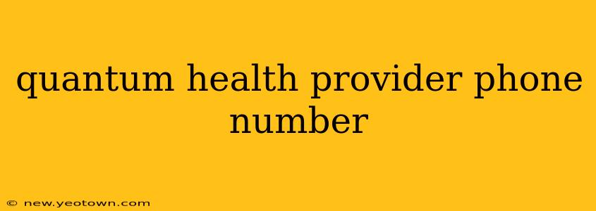 quantum health provider phone number