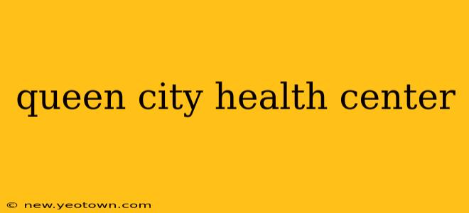 queen city health center