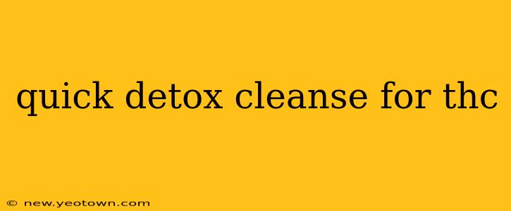 quick detox cleanse for thc