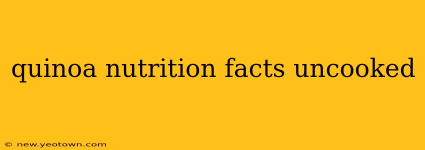 quinoa nutrition facts uncooked