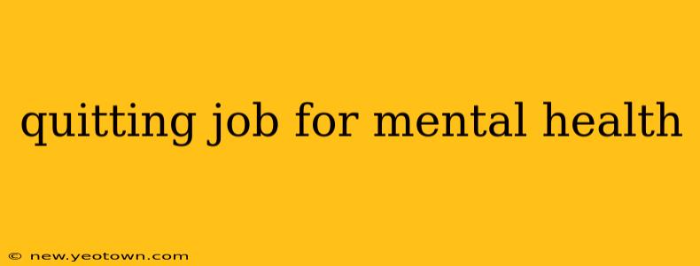 quitting job for mental health